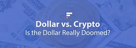 Dollar vs. Crypto: Is the Dollar Really Doomed?