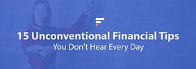 15 Unconventional Financial Tips You Don’t Hear Every Day