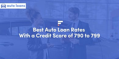 Best Auto Loan Rates With a Credit Score of 790 to 799