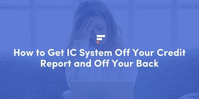 How to Get IC System Off Your Credit Report and Off Your Back
