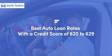 Best Auto Loan Rates With a Credit Score of 620 to 629