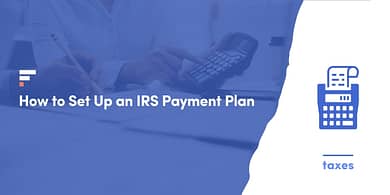 How to Set Up an IRS Payment Plan