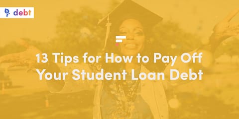 13 Tips for How to Pay Off Your Student Loan Debt