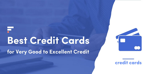 Best Credit Cards for Very Good to Excellent Credit