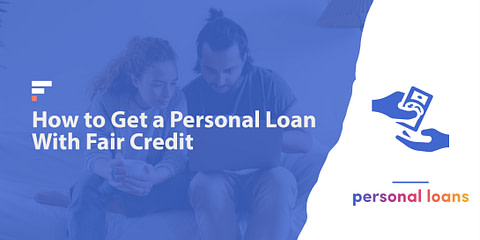 How to get a personal loan with fair credit