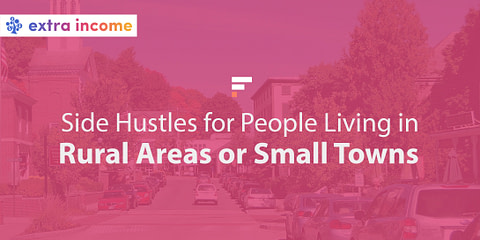 Side hustles for people living in rural areas or small towns