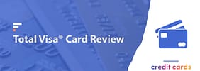Total Visa® Card Review | Unsecured Card for Fair or Poor  Credit