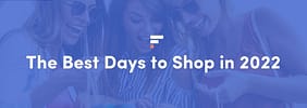 The Best Days to Shop in 2022