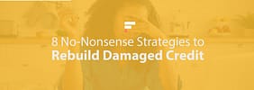 8 No-Nonsense Strategies to Rebuild Damaged Credit