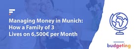 Managing Money in Munich: How a Family of 3 Lives on 6,500€ per Month