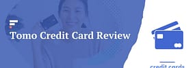 Tomo Credit Card Review (2022): Unsecured Card With No Credit Check