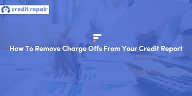 How To Remove Charge Offs From Your Credit Report