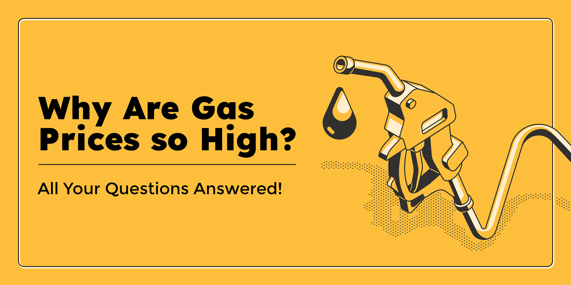 Why Are Gas Prices so High? 18 Questions Answered!