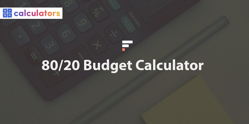 80/20 Budget Calculator