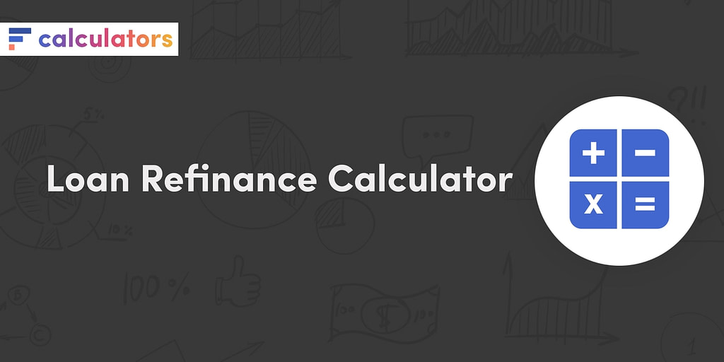 Loan refinance calculator