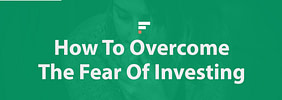 How To Overcome The Fear Of Investing