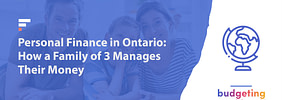 Personal Finance in Ontario, Canada: How a Family of 3 Manages Their Money