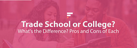 Trade School or College? What’s the Difference? Pros and Cons of Each