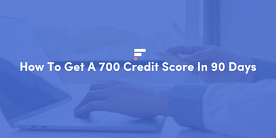 How To Get A 700 Credit Score In 90 Days