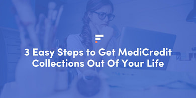 3 Easy Steps to Get MediCredit Collections Out Of Your Life