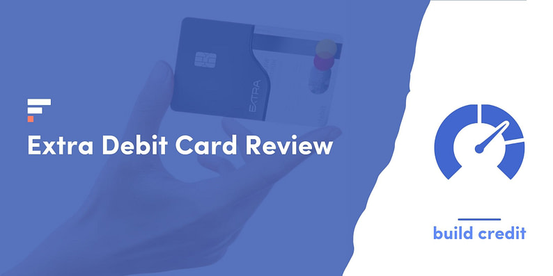 Extra Debit Card Review