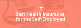Best Health Insurance for the Self-Employed in 2022