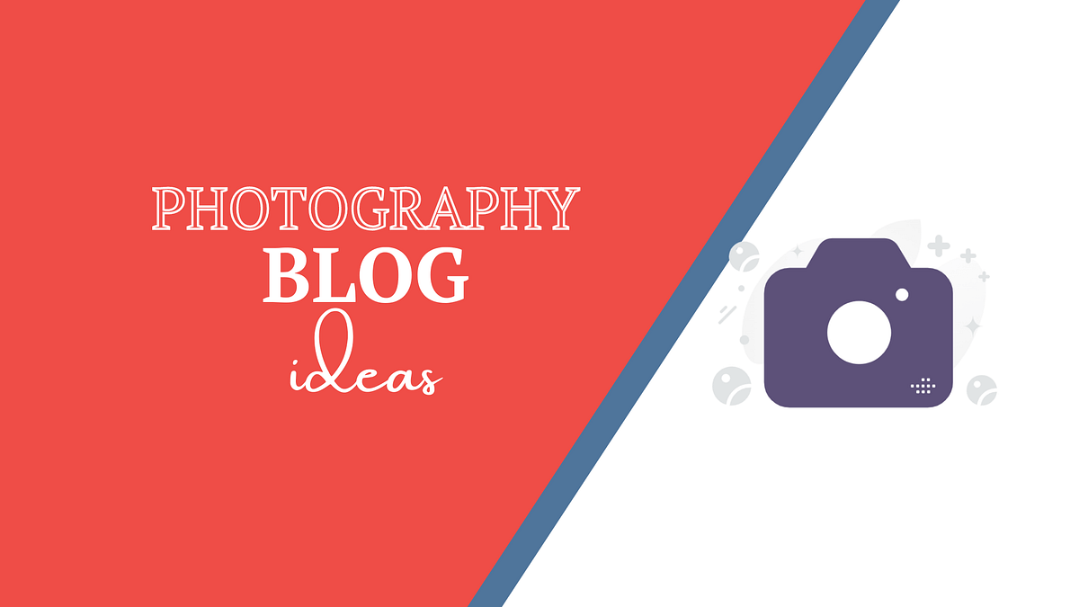 photography blog ideas