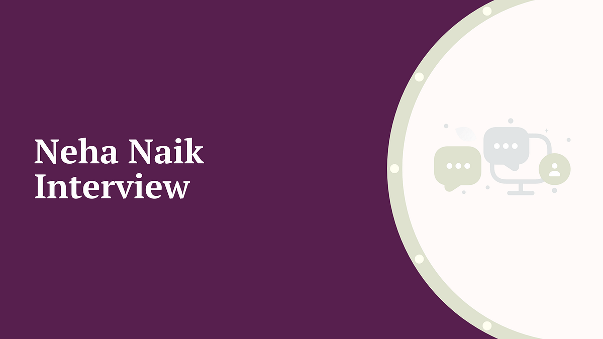 Neha Naik interview