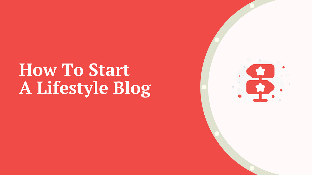 how to start a lifestyle blog