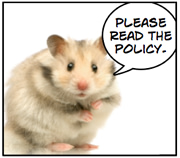 This hamster would like you to read the policy.
