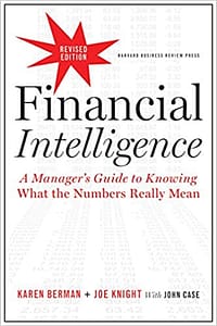 Financial Intelligence, Revised Edition: A Manager's Guide to Knowing What the Numbers Really Mean book cover