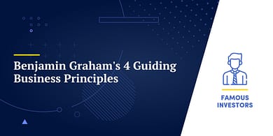 Benjamin Graham's 4 Guiding Business Principles