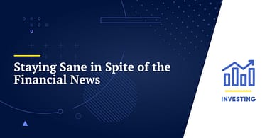 Staying Sane in Spite of the Financial News