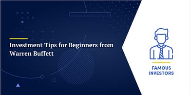 Investment Tips for Beginners from Warren Buffett