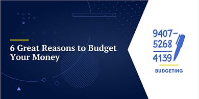 6 Great Reasons to Budget Your Money