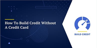 How To Build Credit Without A Credit Card