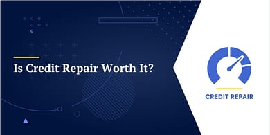 Is Credit Repair Worth It?