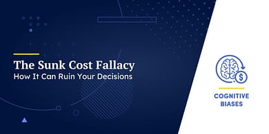 The Sunk Cost Fallacy