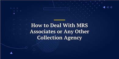 How to Deal With MRS Associates or Any Other Collection Agency