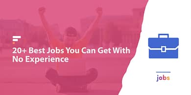 Jobs you can get with no experience