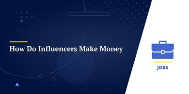 How Do Influencers Make Money