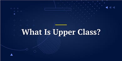 What Is Upper Class?