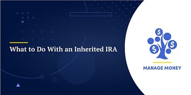 What to Do With an Inherited IRA