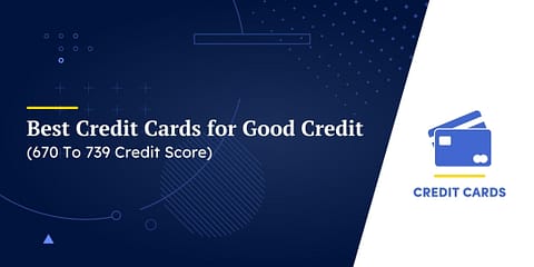 Best Credit Cards for Good Credit