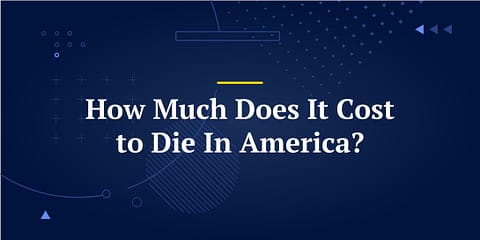 How Much Does It Cost to Die In America?
