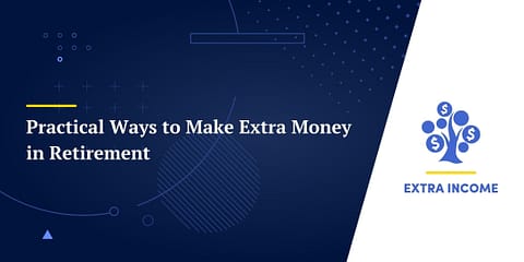 9 Practical Ways to Make Extra Money in Retirement