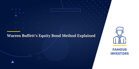 Warren Buffett’s Equity Bond Method Explained