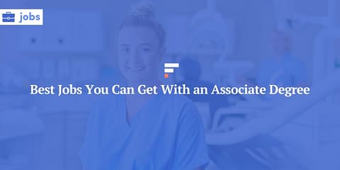 Best Jobs You Can Get With an Associate Degree