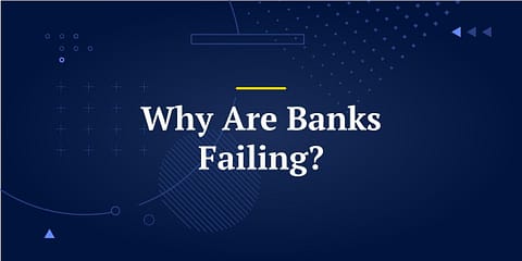 Why Are Banks Failing?