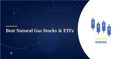 Best Natural Gas Stocks & ETFs
